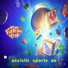 assistir sportv ao vivo agora